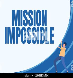 Panneau de texte indiquant Mission impossible.Mot écrit sur difficile dangereux cession isolé inimaginable Task Gentleman dessin debout poussant Big Banque D'Images