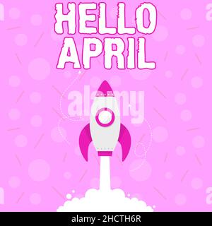 Affiche textuelle indiquant le mois d'avril.Concept signification expression d'accueil utilisée lors de l'accueil du mois d'avril Illustration du lancement rapide de Rocket Ship Banque D'Images