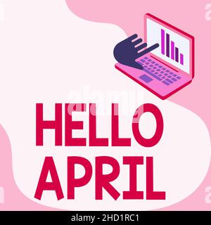 Affiche textuelle indiquant le mois d'avril.Mot écrit sur une expression de salutation utilisée lors de l'accueil du mois d'avril dessin d'ordinateur portable montrant la main de croissance graphique Banque D'Images