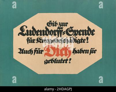 Affiche de propagande allemande vintage.1918 donner au Ludendorff.Don pour les personnes endommagées par la guerre!: Ils ont également saigné pour vous, 1918 Banque D'Images