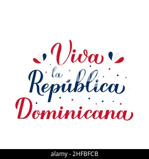 Viva Dominicana.Long Live République dominicaine lettrage en espagnol.Jour de l'indépendance le 27 février.Modèle vectoriel pour affiche typographique, bannière, gr Illustration de Vecteur