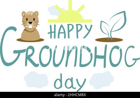Inscription à la main Happy Groundhog Day.Mignon dessin animé marmotte, soleil et nuages isolés sur fond blanc.Mink. De marmotte Illustration de Vecteur