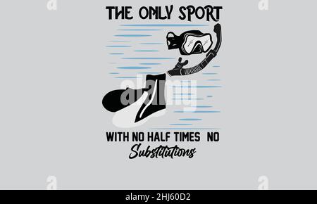 le seul sport sans mi-temps plongée avec tuba ou chaussures de natation natation t-shirt lumineux monogramme texte modèle vectoriel Illustration de Vecteur