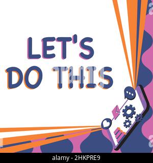 Légende de texte présentant Laissez S faire ceci. Internet concept encourager à commencer quelque chose d'inspiration Mobile dessin partager des commentaires positifs et bon Banque D'Images