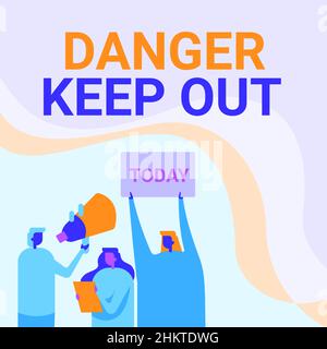Signe écrit à la main danger Défense d'entrer. Aperçu de l'entreprise Avertissement soyez vigilant Restez à l'écart de ce point signe de sécurité militants tenant Thier mégaphones et Banque D'Images
