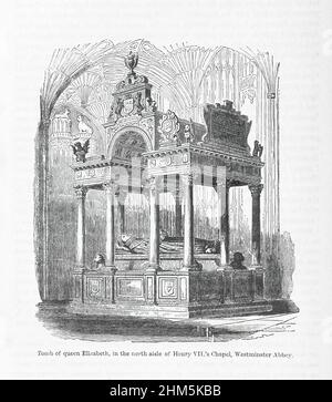 Tombe de la reine Elizabeth, dans l'allée nord de la chapelle Henry Vll.s, Abbaye de Westminster.- image tirée de "l'histoire populaire de l'Angleterre: Une histoire illustrée de la société et du gouvernement de la première période à notre OwnTimesBy Charles KNIGHT - Londres.Bradbury et Evans.1856-1862 Banque D'Images