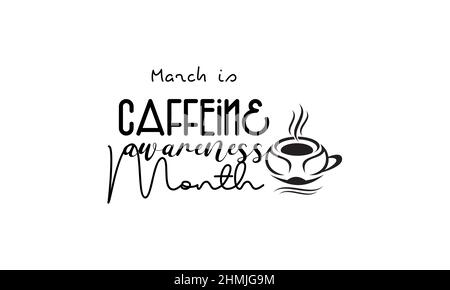 Mois de sensibilisation à la caféine. Modèle vectoriel de calligraphie concept de pinceau de la vie du café pour bannière, carte, affiche, fond. Illustration de Vecteur