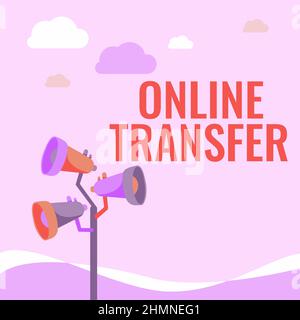 Écriture affichant le texte transfert en ligne. Aperçu de l'entreprise autorise un transfert de fonds sur un transfert de fonds électronique Pole mégaphones dessin faire Banque D'Images