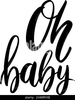 Oh bébé. Phrase de lettrage sur fond blanc. Élément design pour carte de vœux, t-shirt, affiche. Illustration vectorielle Illustration de Vecteur