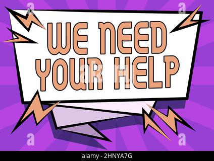 Affichage conceptuel nous avons besoin de votre aide, photo conceptuelle demander à quelqu'un de vous tenir contre la difficulté Résumé Afficher un message urgent, Nouvelle Ann Banque D'Images