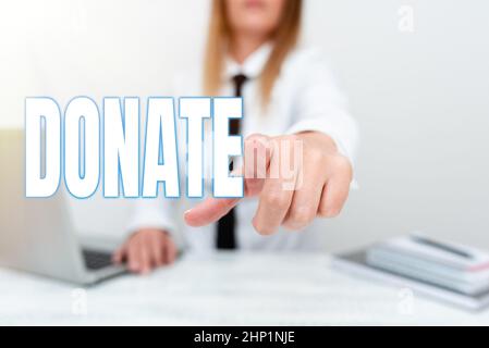 Signe de texte montrant Donate, photo conceptuelle donner de l'argent ou des biens pour bonne cause par exemple à la charité ou montrant enseigner de nouvelles idées et dessins, Abstra Banque D'Images