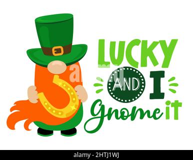 Lucky and I gnome IT - drôle de St Patrick's Day inspiration lettering design pour poster, t-shirt, carte, invitation, sticker, bannière, cadeau. lepre irlandais Illustration de Vecteur