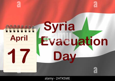 La célébration de la Journée d'évacuation en Syrie avec le drapeau et le calendrier indiquant le 17 avril Banque D'Images