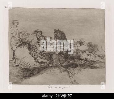 Esto es lo peor ! (C'est le pire!), planche 74 de Los desastres de la guerra (les désastres de la guerre). Artiste: Francisco Goya, espagnol, 1746–1828 Banque D'Images