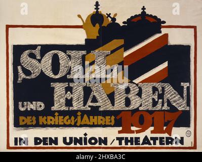 Soll und haben des Kriegs-jahres 1917 -- in den Union/Theatern/HRE. L'affiche montre deux manteaux d'armes et de couronnes. Première Guerre mondiale Hans Rudi Erdt 1918. Banque D'Images