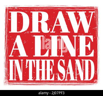 TRACEZ Une LIGNE DANS LE SABLE, inscrite sur le timbre rouge grungy Banque D'Images