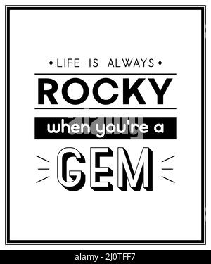 La vie est toujours Rocky. Citation typographique vectorielle avec cadre en bois noir moderne et simple. Pierres précieuses, diamant, étincelant, concept de joaillerie. Motivationnel Illustration de Vecteur