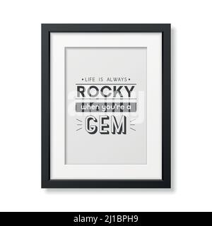 La vie est toujours Rocky. Citation typographique vectorielle avec cadre en bois noir simple et moderne isolé. Pierres précieuses, diamant, étincelant, concept de joaillerie Illustration de Vecteur