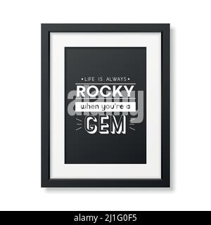 La vie est toujours Rocky. Citation typographique vectorielle avec cadre en bois noir simple et moderne isolé. Pierres précieuses, diamant, étincelant, concept de joaillerie Illustration de Vecteur