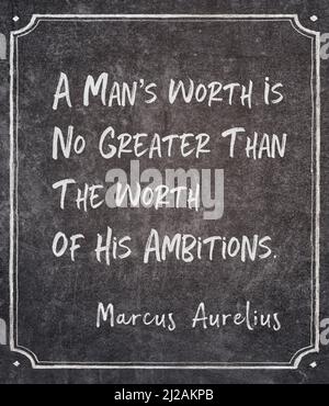 La valeur d'un homme n'est pas plus grande que la valeur de ses ambitions - l'ancien empereur romain et philosophe stoïque Marcus Aurelius citation écrite sur le Macal encadré Banque D'Images