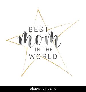 Lettrage manuscrit de la meilleure maman dans le monde. Modèle pour bannière, carte de vœux, carte postale, fête, affiche, Autocollant, imprimé ou produit Web. Illustration de Vecteur