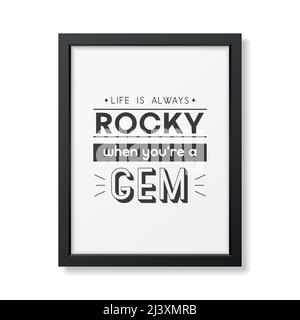 La vie est toujours Rocky. Citation typographique vectorielle avec cadre en bois noir simple et moderne isolé. Pierres précieuses, diamant, étincelant, concept de joaillerie Illustration de Vecteur