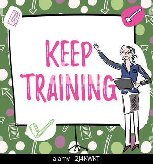 Écriture affichage du texte Keep Training. Concept signification forage de mise à la terre toujours se demander être curieux apprendre Businesswoman décontracté debout présentation Banque D'Images