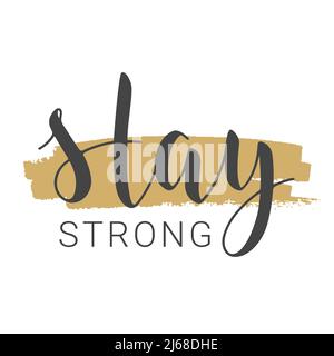 Lettrage manuscrit de Stay Strong. Modèle pour bannière, carte, affiche, impression ou produit Web. Objets isolés sur fond blanc. Illustration de Vecteur