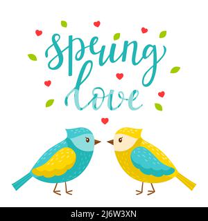 Amoureux de beaux oiseaux de printemps. Les mots Spring Love. Caractères de dessin animé et lettrage. Illustration vectorielle colorée, carte postale de style plat. JE Illustration de Vecteur