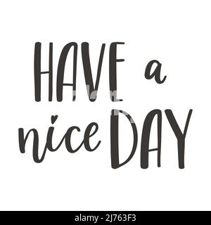 La phrase manuscrite Bonne journée. Lettrage à la main. Mots sur le thème de la Saint-Valentin. Silhouette vectorielle noire et blanche isolée sur un b blanc Illustration de Vecteur