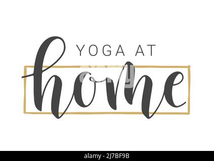 Lettrage manuscrit de Yoga à la maison. Modèle pour bannière, carte postale, invitation, fête, affiche, Produit imprimé ou Web. Illustration de Vecteur