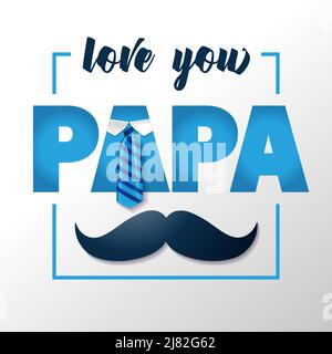 Carte à motif carte « Love You Papa » pour la fête des Pères avec cravate et moustache. Modèle d'affiche pour la Journée des pères heureux avec texte dans le cadre. Illustration vectorielle Illustration de Vecteur