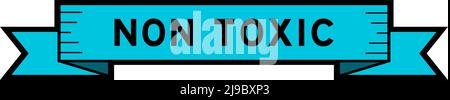 Bannière d'étiquette de ruban avec le mot non toxique en bleu sur fond blanc Illustration de Vecteur