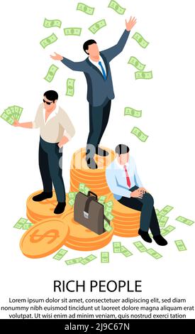 Les riches sont une composition isométrique avec trois hommes d'affaires debout sur des pièces de monnaie illustration du vecteur de piles et de diffusion des billets en dollars Illustration de Vecteur