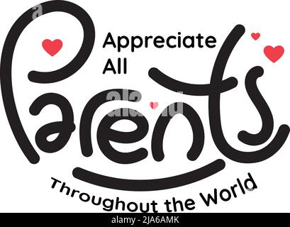 Typographie et citation Design pour célébrer la journée mondiale des parents. Appréciez tous les parents du monde entier Illustration de Vecteur