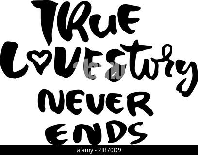 Affiche moderne avec lettrage au pinceau. Une histoire d'amour pur ne se termine jamais. Illustration de Vecteur