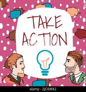 Affichage conceptuel prendre des mesures. Une photo conceptuelle conseille à quelqu'un de faire quelque chose ou de réagir dès maintenant aux équipiers qui regardent le tableau blanc Banque D'Images