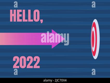 Légende du texte présentant Bonjour 2022. Concept signification expression ou geste de salutation répondre au téléphone flèche se déplaçant rapidement vers la cible visée Banque D'Images