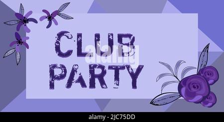Signe écrit à la main Club Party. Concept signifiant rassemblement social dans un endroit qui est informel et peut avoir des boissons cadre décoré avec des fleurs colorées Banque D'Images