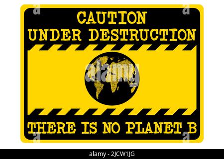 Attention monde en destruction, il n'y a pas de signe d'avertissement de la planète B, de changement climatique et de concept de crise environnementale Banque D'Images