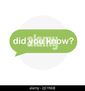 Saviez-vous que la bulle vocale verte sur fond blanc ? Illustration vectorielle Illustration de Vecteur