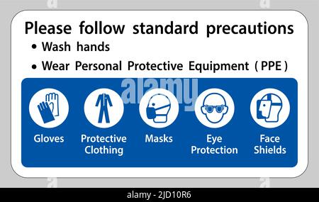 Veuillez respecter les précautions standard, se laver les mains, porter un équipement de protection individuelle EPI, gants vêtements de protection masques protection des yeux masque facial Illustration de Vecteur