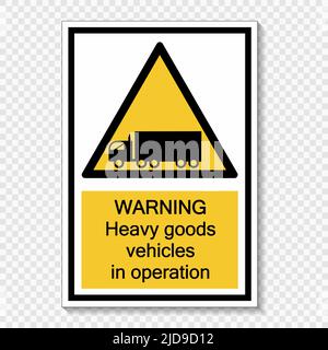 Symbole Avertissement véhicules lourds en fonctionnement étiquette sur fond transparent, illustration vectorielle Illustration de Vecteur