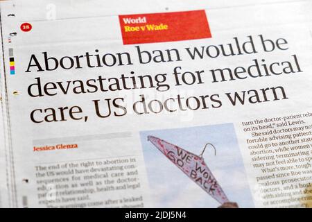 ROE v Wade 'l'interdiction de l'avortement serait dévastatrice pour les soins médicaux, les médecins américains avertissent' Guardian British article en ligne 6 mai 2022 Londres UK