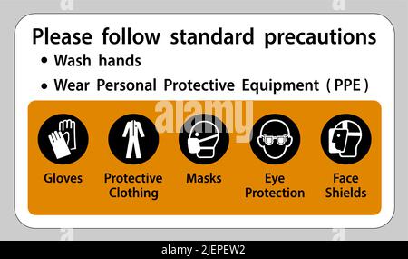 Veuillez respecter les précautions standard, se laver les mains, porter un équipement de protection individuelle EPI, gants vêtements de protection masques protection des yeux masque facial Illustration de Vecteur