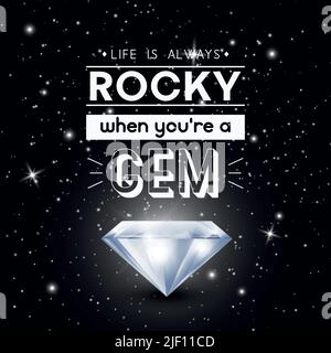 La vie est toujours Rocky quand vous êtes Gem. Citation typographique vectorielle sur le noir avec un diamant brillant réaliste. Pierres précieuses, diamants, étincelants, bijoux Illustration de Vecteur