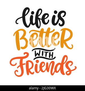 La vie est meilleure avec des amis. Phrase de lettrage à la main de la fête de l'amitié Illustration de Vecteur