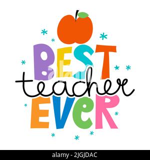 Meilleur professeur jamais vu - typographie noire. Carte cadeau pour la journée des enseignants. Illustration vectorielle sur fond blanc avec pomme et crayon. Retour à Schoo Illustration de Vecteur