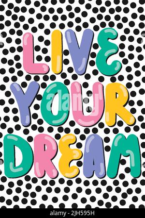 Jolie carte de vœux colorée à la main avec inscription -vivre votre rêve- en style doodle. Jolie affiche verticale avec texte de motivation et point de polka Illustration de Vecteur