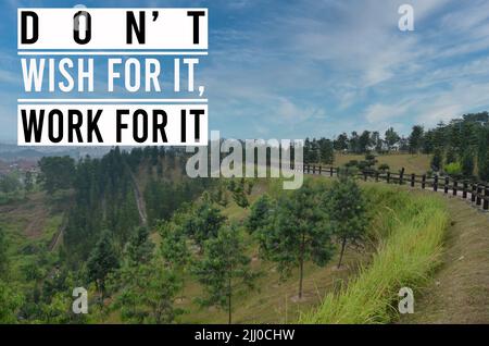 Citation inspirante et motivante. EXPRESSION NE LE SOUHAITEZ PAS, TRAVAILLEZ POUR ELLE Banque D'Images